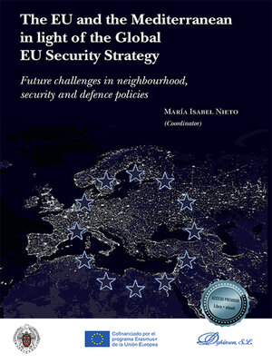 cover image of The EU and the Mediterranean in light of the Global EU Security Strategy. Future challenges in neighbourhood, security and defence policies